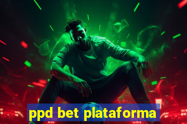 ppd bet plataforma